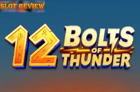 12 Bolts of Thunder